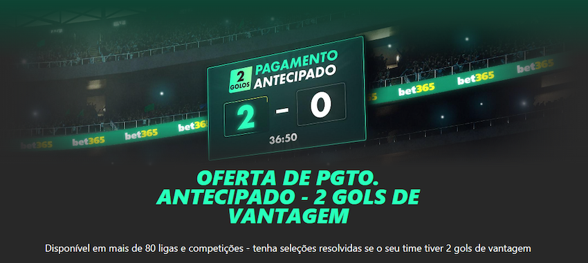 Pgaamento Antecipado 2 Gols de Vantagem na bet365