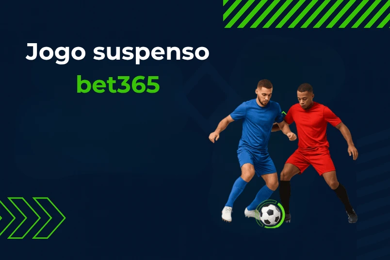 Jogo suspenso bet365