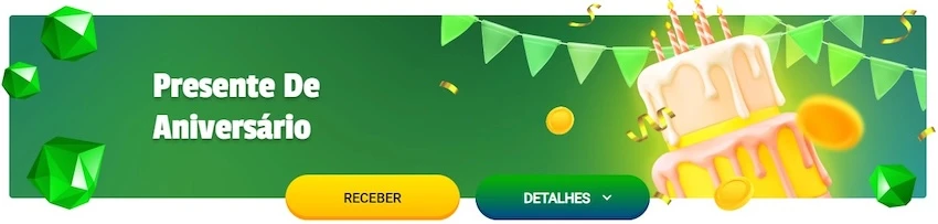 No dia do seu aniversário, você recebe um bônus equivalente a 25% do seu último depósito, limitado a R$ 500